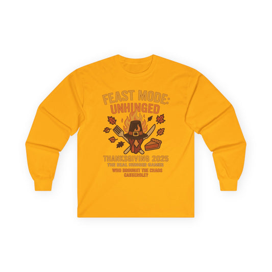 Feast Mode: Unhinged — Thanksgiving 2025 Edition | Long Sleeve Tee