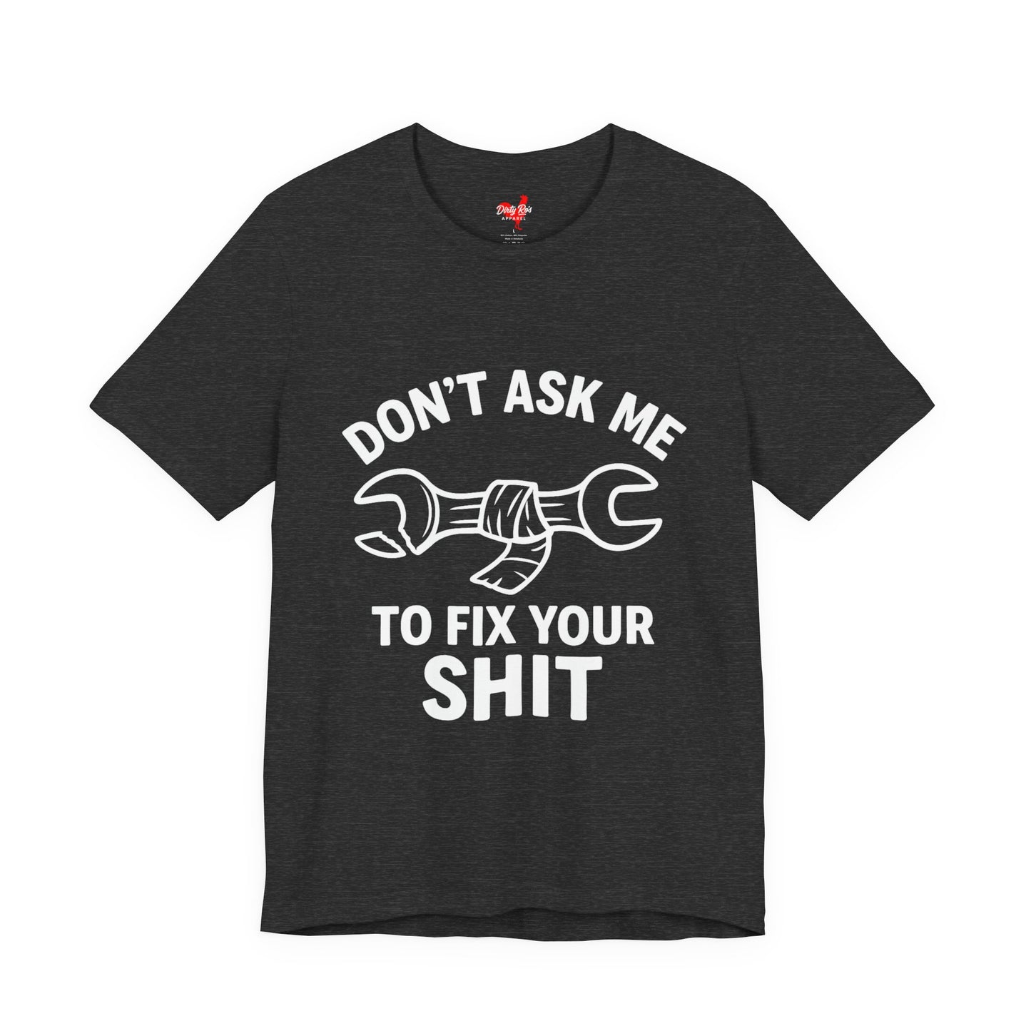 Funny Don’t Ask Me to Fix Your Sht T-Shirt – Sarcastic Mechanic Humor Tee