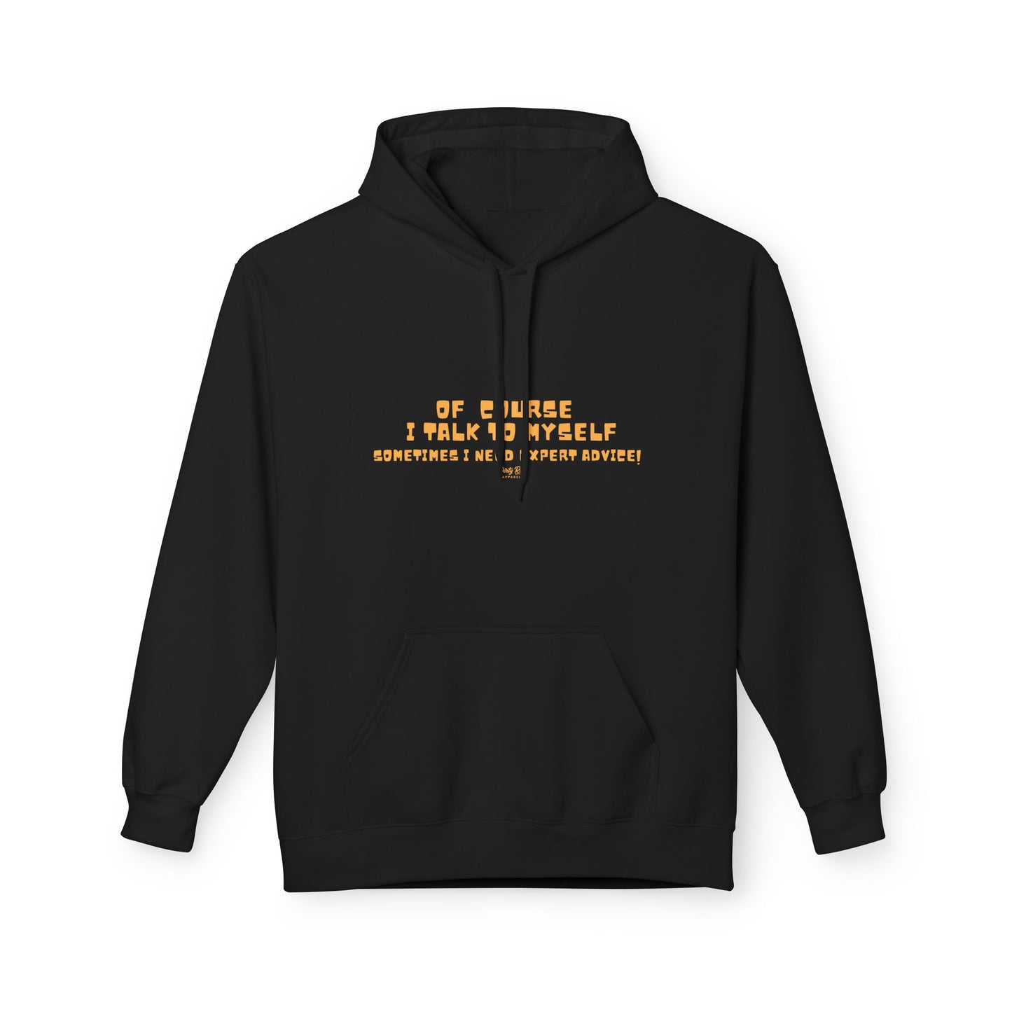 Of Course I Talk to Myself  | Everyday Hoodie