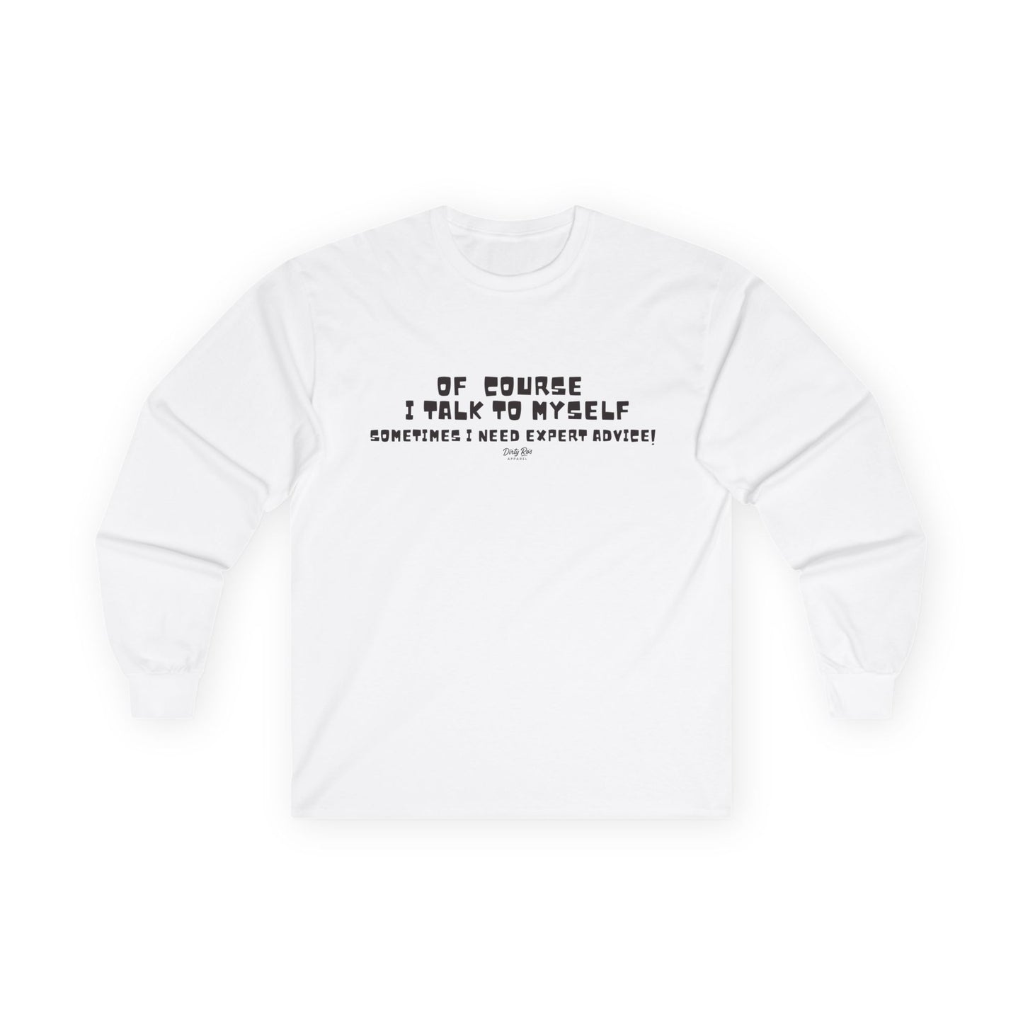 Of Course I Talk to Myself  | Long Sleeve Tee