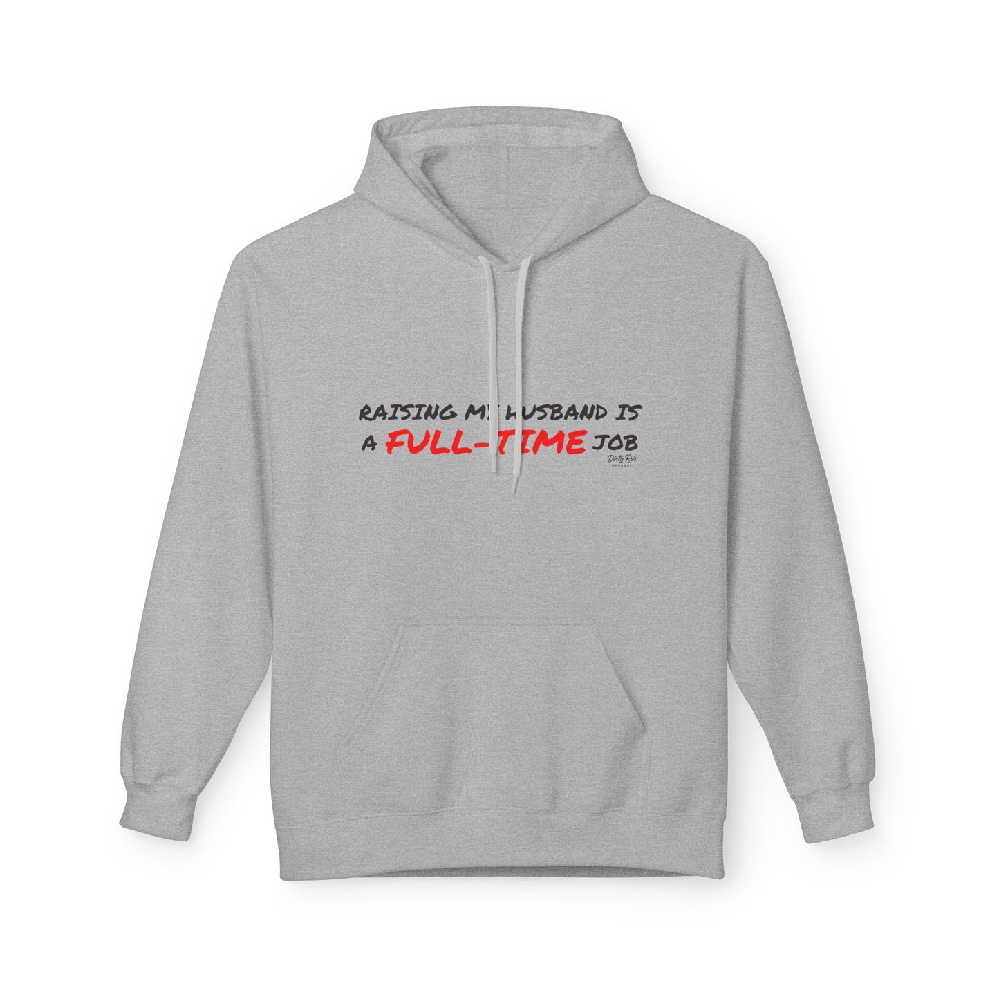 Raising My Husband is a Full Time Job | Everyday Hoodie