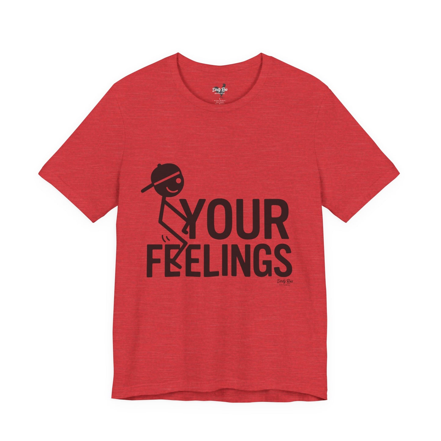 Funny F Your Feelings Stick Figure T-Shirt – Sarcastic Humor Tee