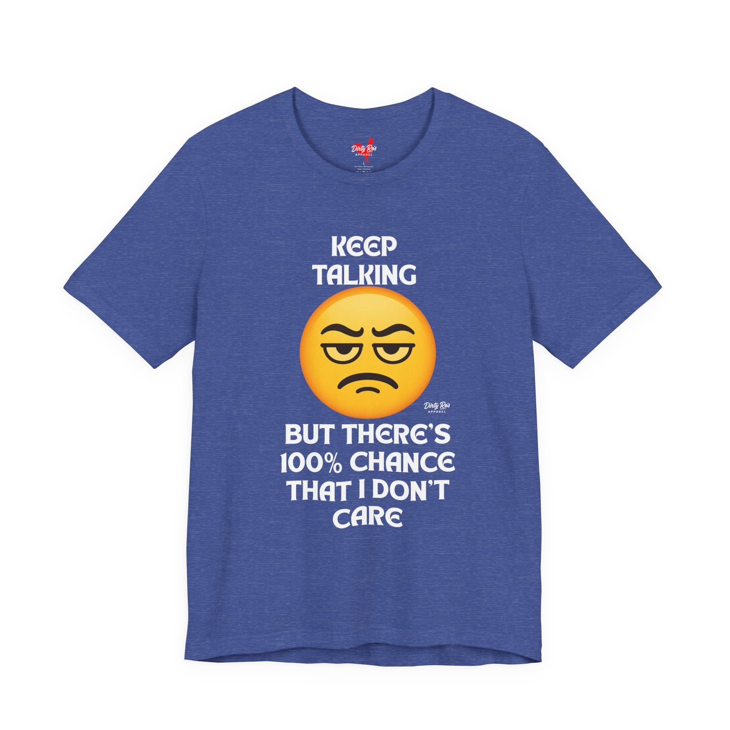 Funny Keep Talking I Don’t Care T-Shirt – Sarcastic Emoji Humor Tee