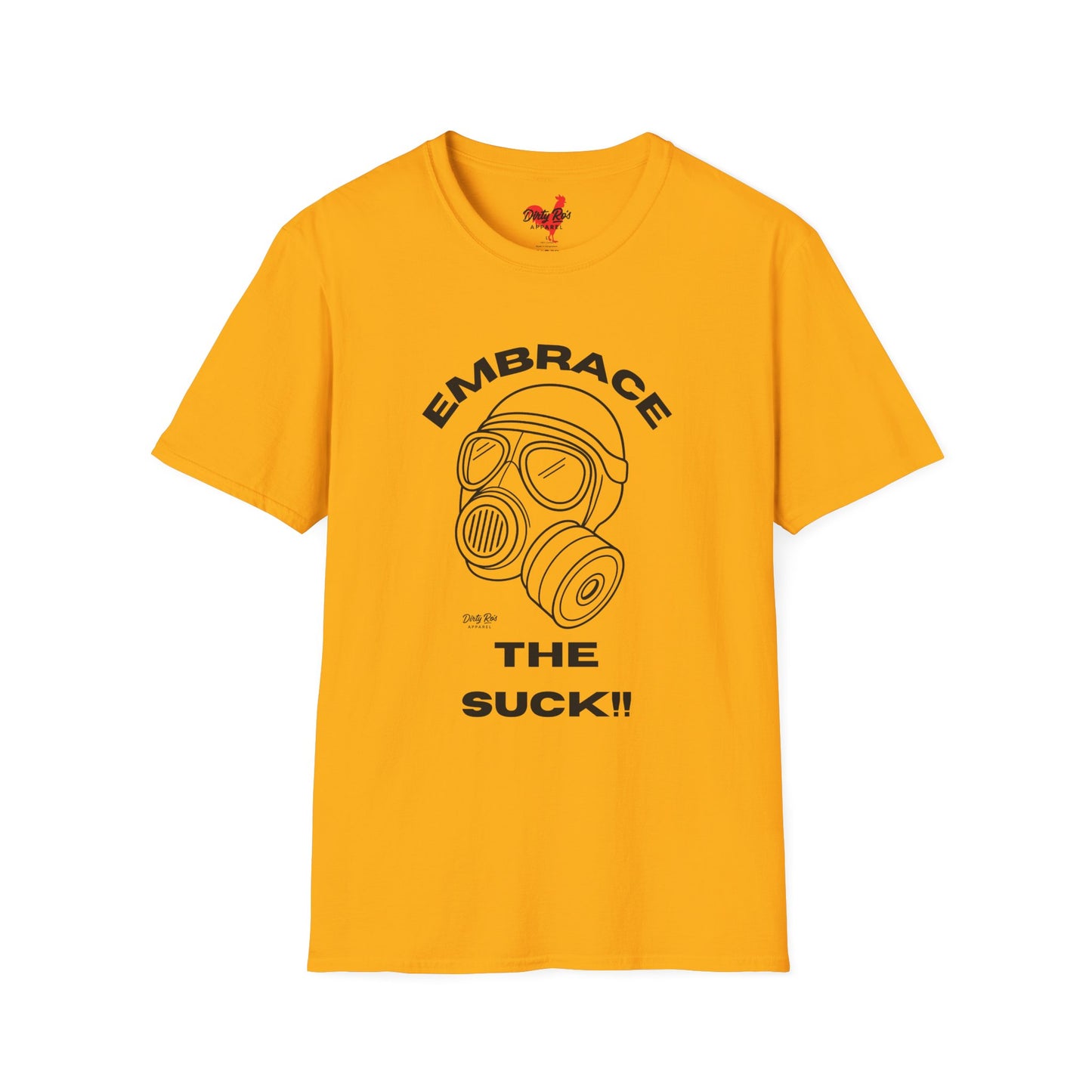 Embrace the Suck | Soft AF Tee