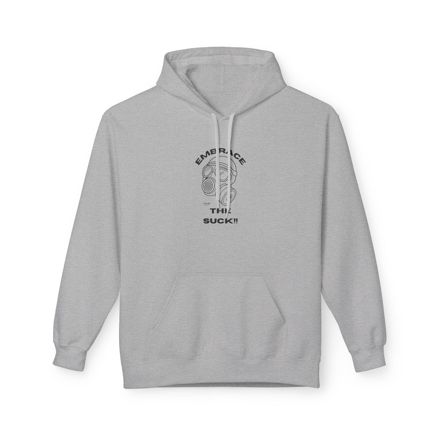 Embrace the Suck | Everyday Hoodie
