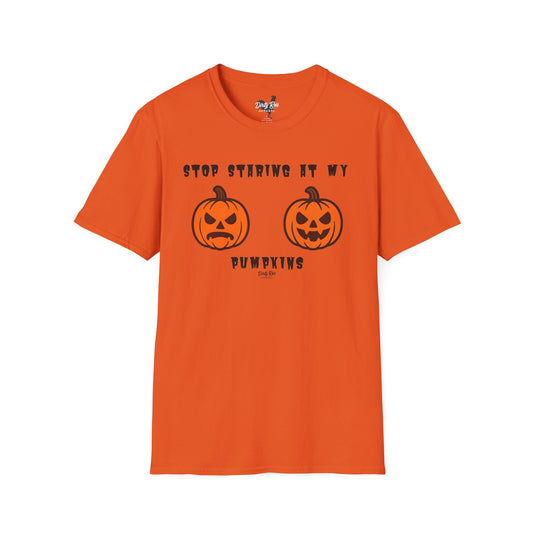 Stop Staring at My Pumpkins | Soft AF Tee