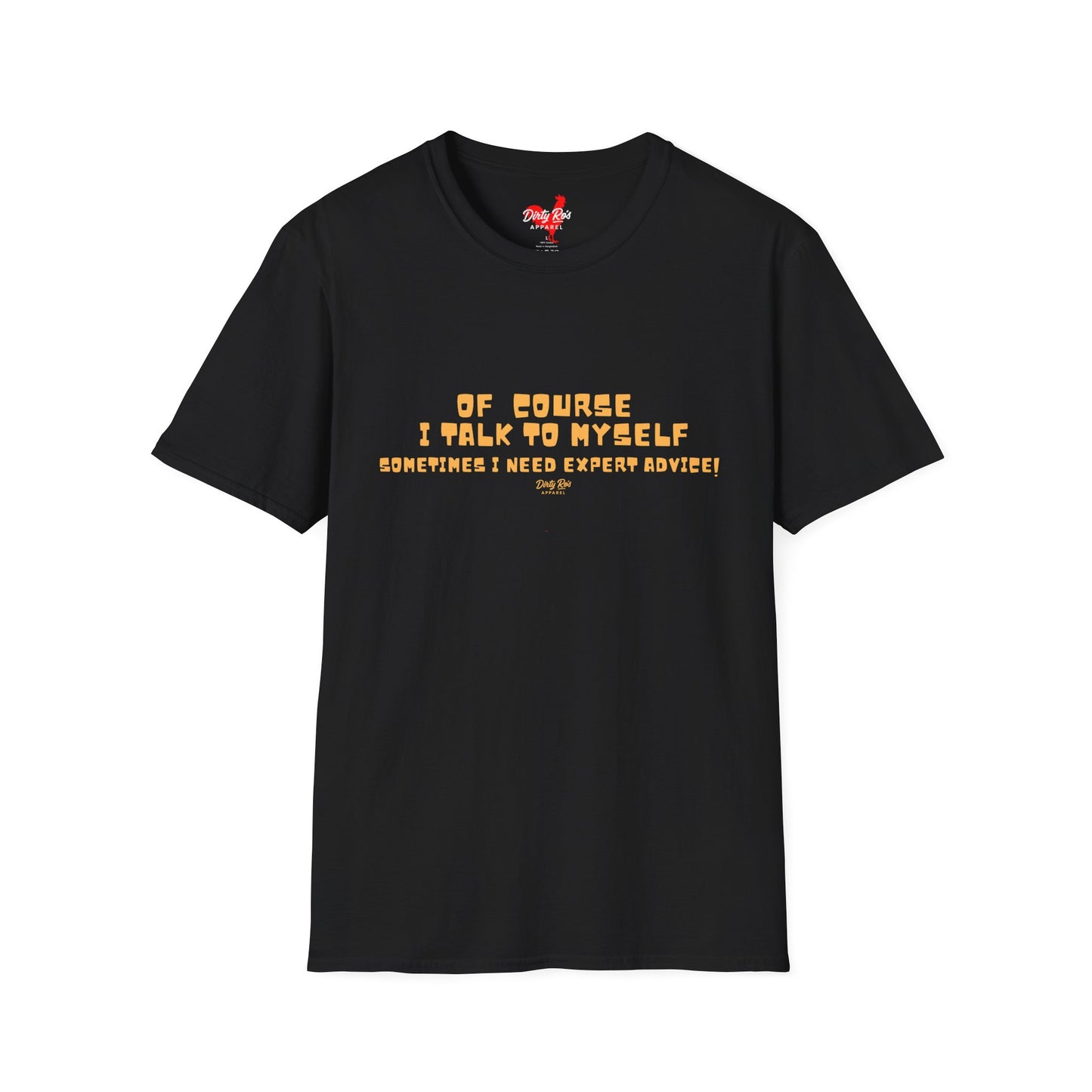 Of Course I Talk to Myself  | Soft AF Tee