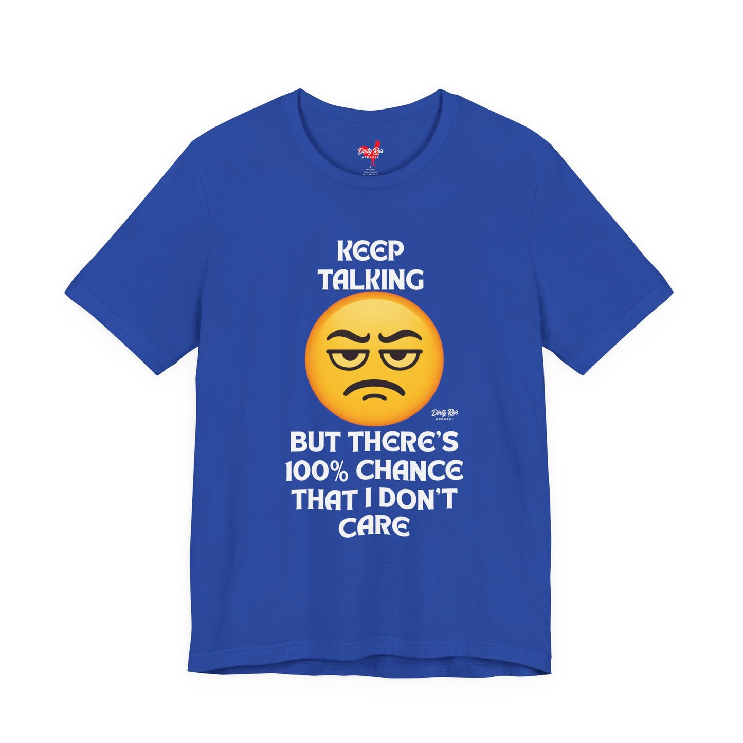 Funny Keep Talking I Don’t Care T-Shirt – Sarcastic Emoji Humor Tee