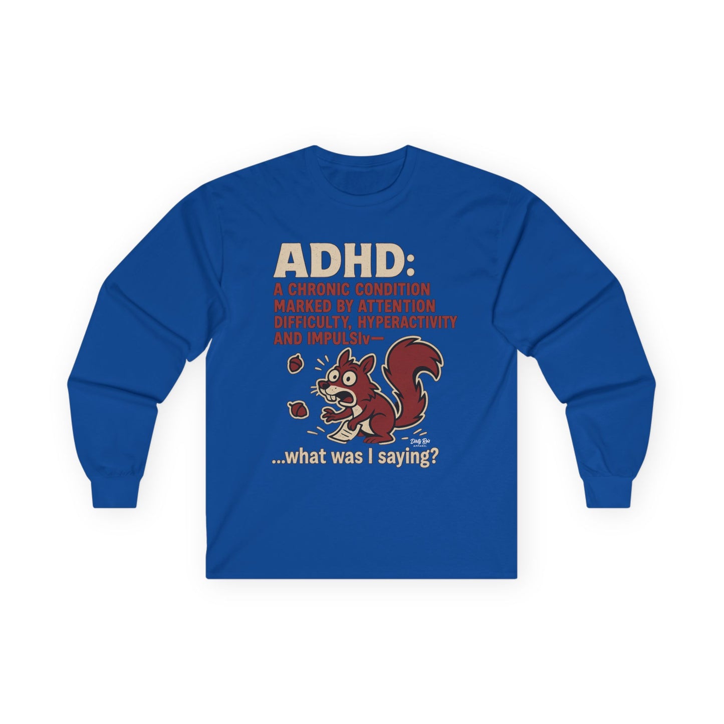 ADHD Squirrel Moment | Long Sleeve Tee