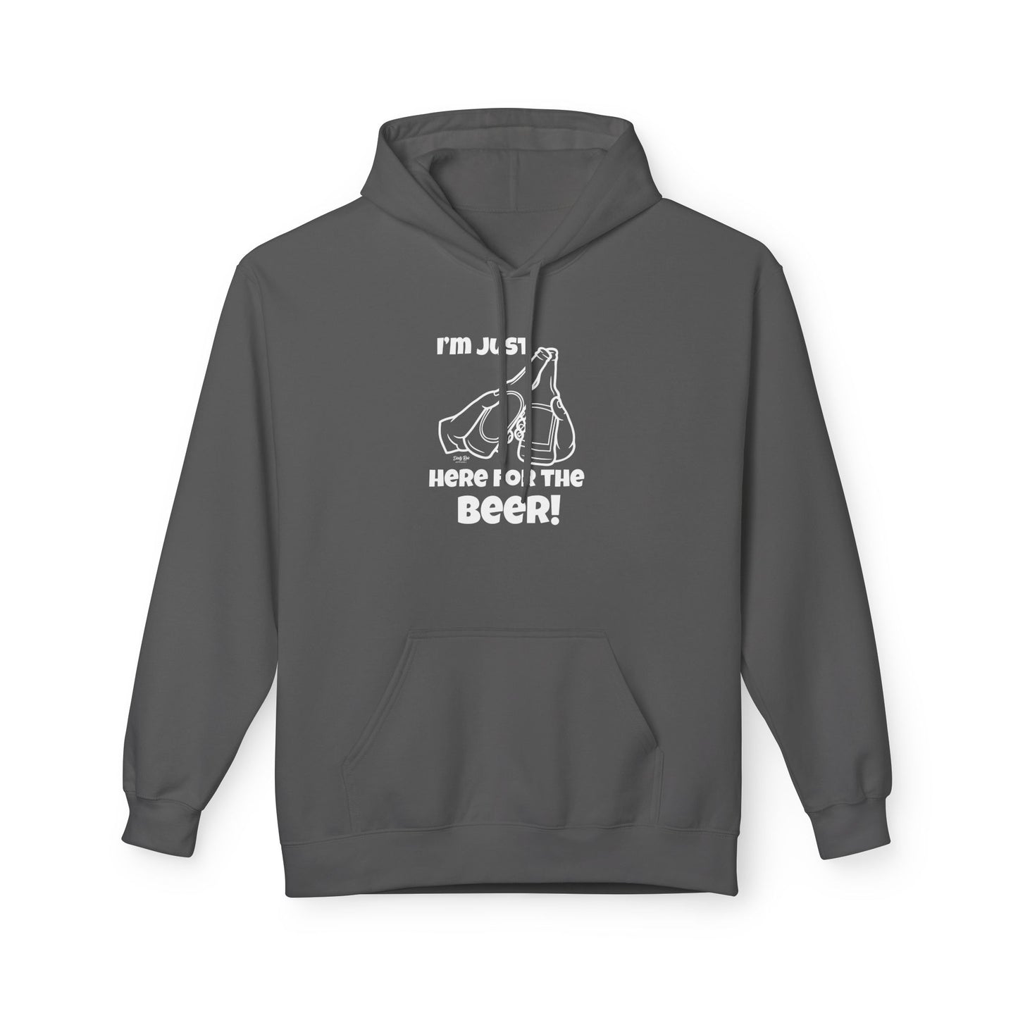 I’m Just Here for the Beer | Everyday Hoodie