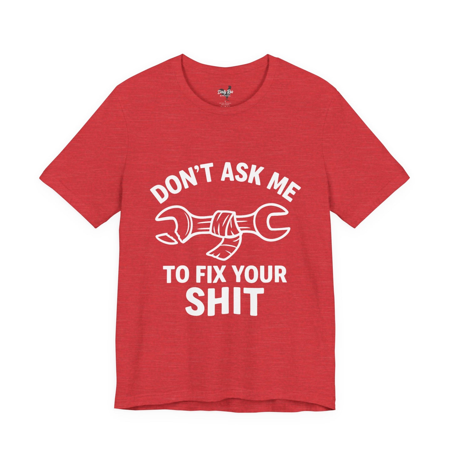 Funny Don’t Ask Me to Fix Your Sht T-Shirt – Sarcastic Mechanic Humor Tee