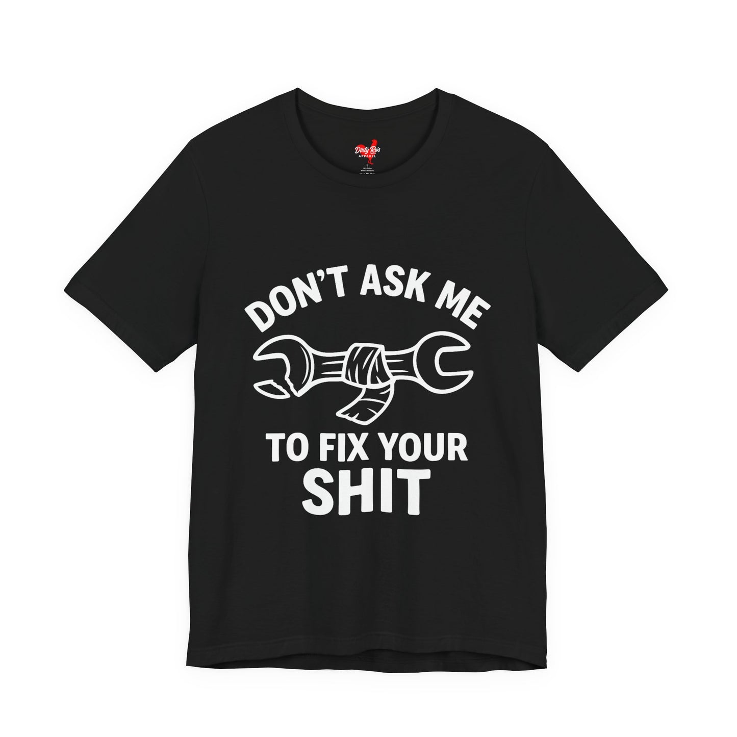 Funny Don’t Ask Me to Fix Your Sht T-Shirt – Sarcastic Mechanic Humor Tee