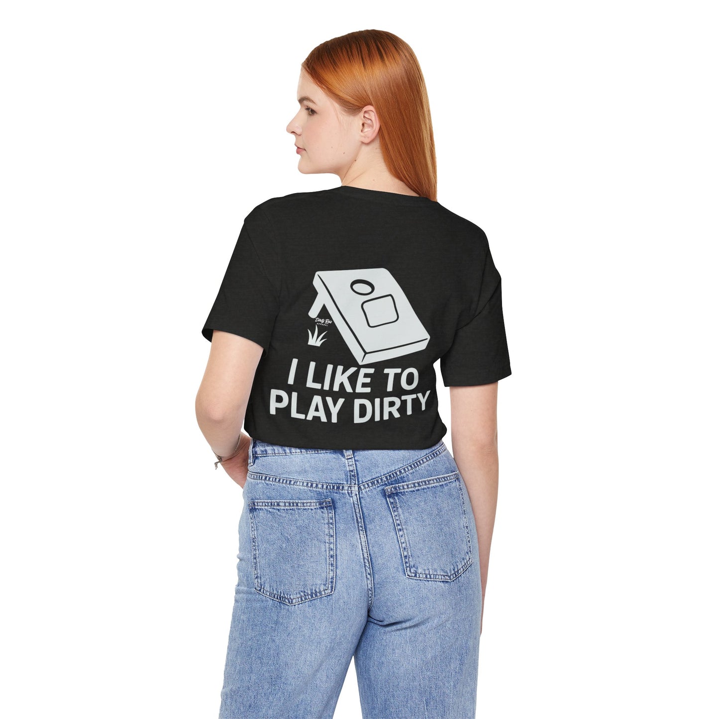 I Like To Play Dirty – Funny Cornhole Graphic Tee, Backyard Party Shirt
