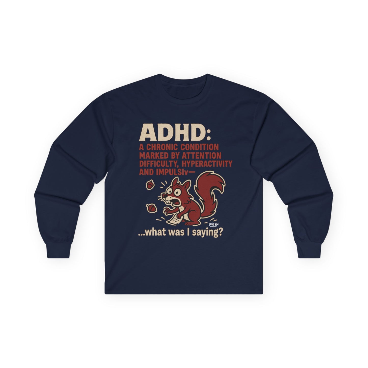 ADHD Squirrel Moment | Long Sleeve Tee