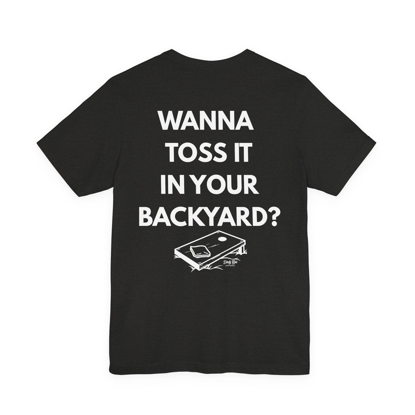 Wanna Toss It In Your Backyard? – Inappropriate Cornhole Shirt, Flirty Backyard Tee
