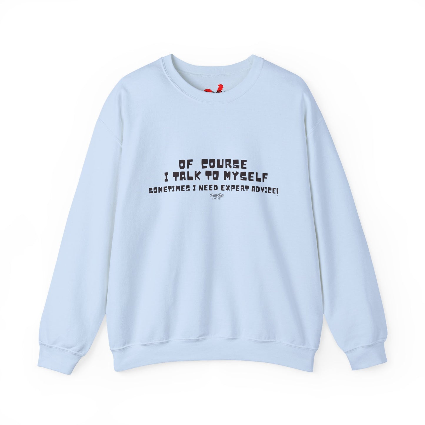Of Course I Talk to Myself  | Crewneck Sweatshirt