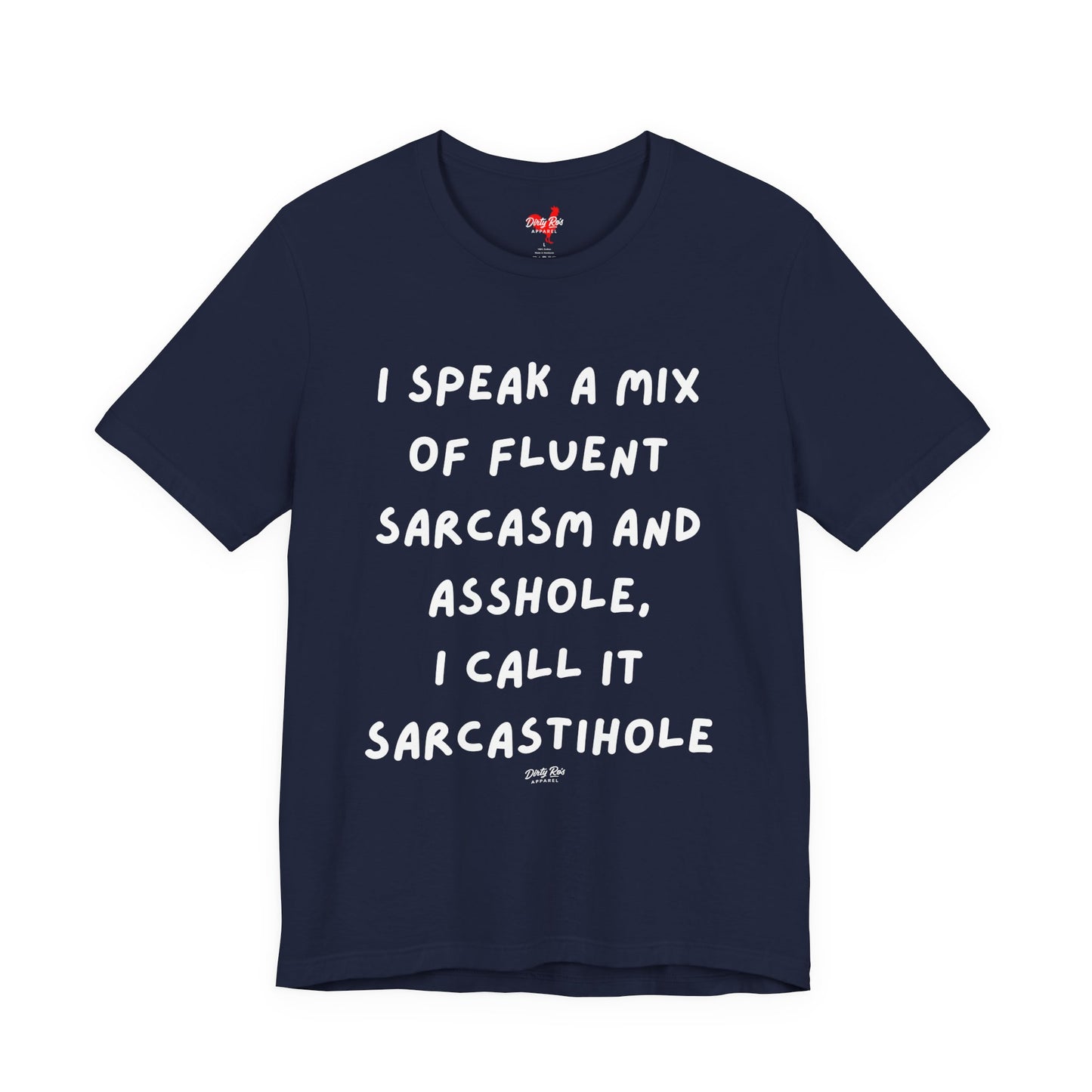Funny Sarcastihole T-Shirt – Fluent Sarcasm and Asshole Humor Tee