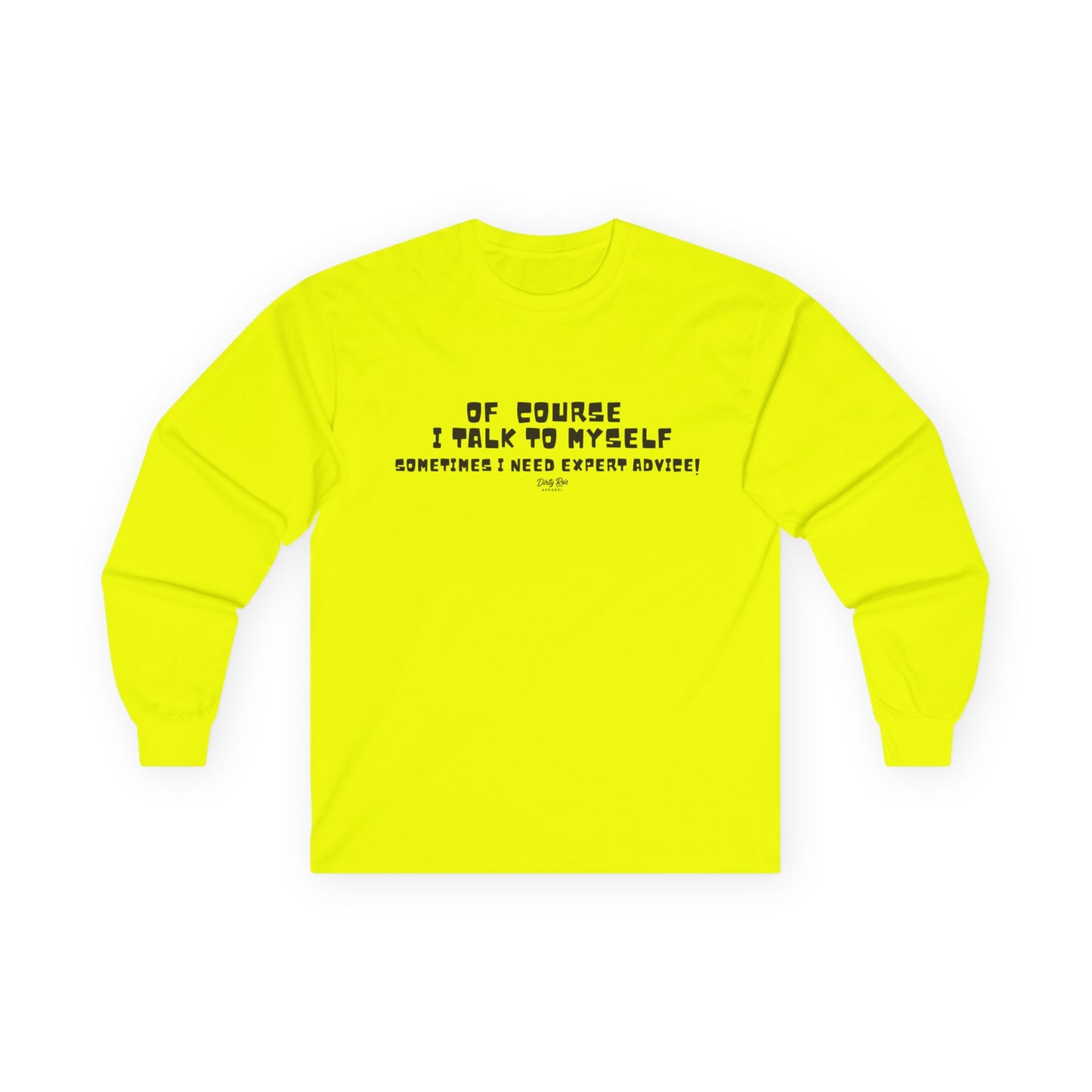 Of Course I Talk to Myself  | Long Sleeve Tee