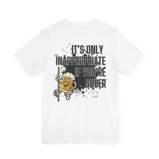 Funny It’s Only Inappropriate If You’re Sober – Beer Pole Dancing T-Shirt
