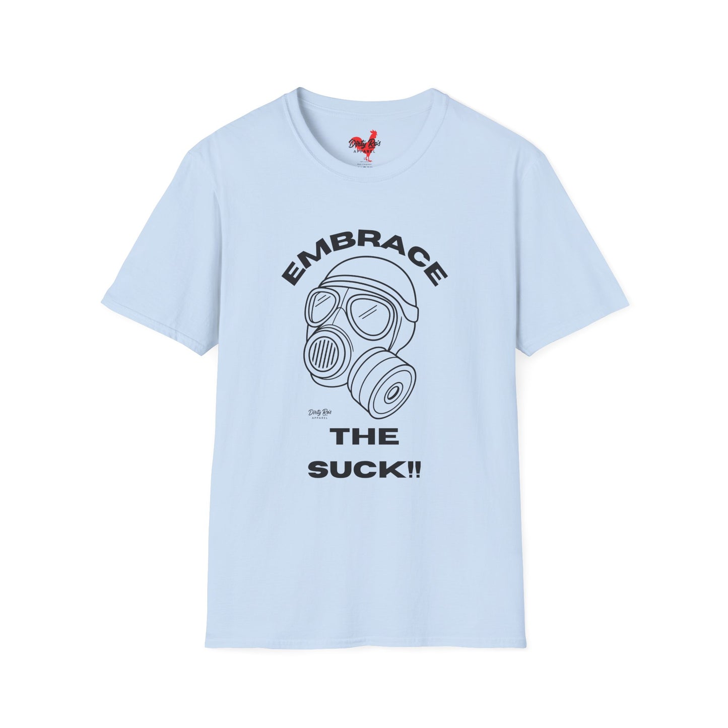 Embrace the Suck | Soft AF Tee