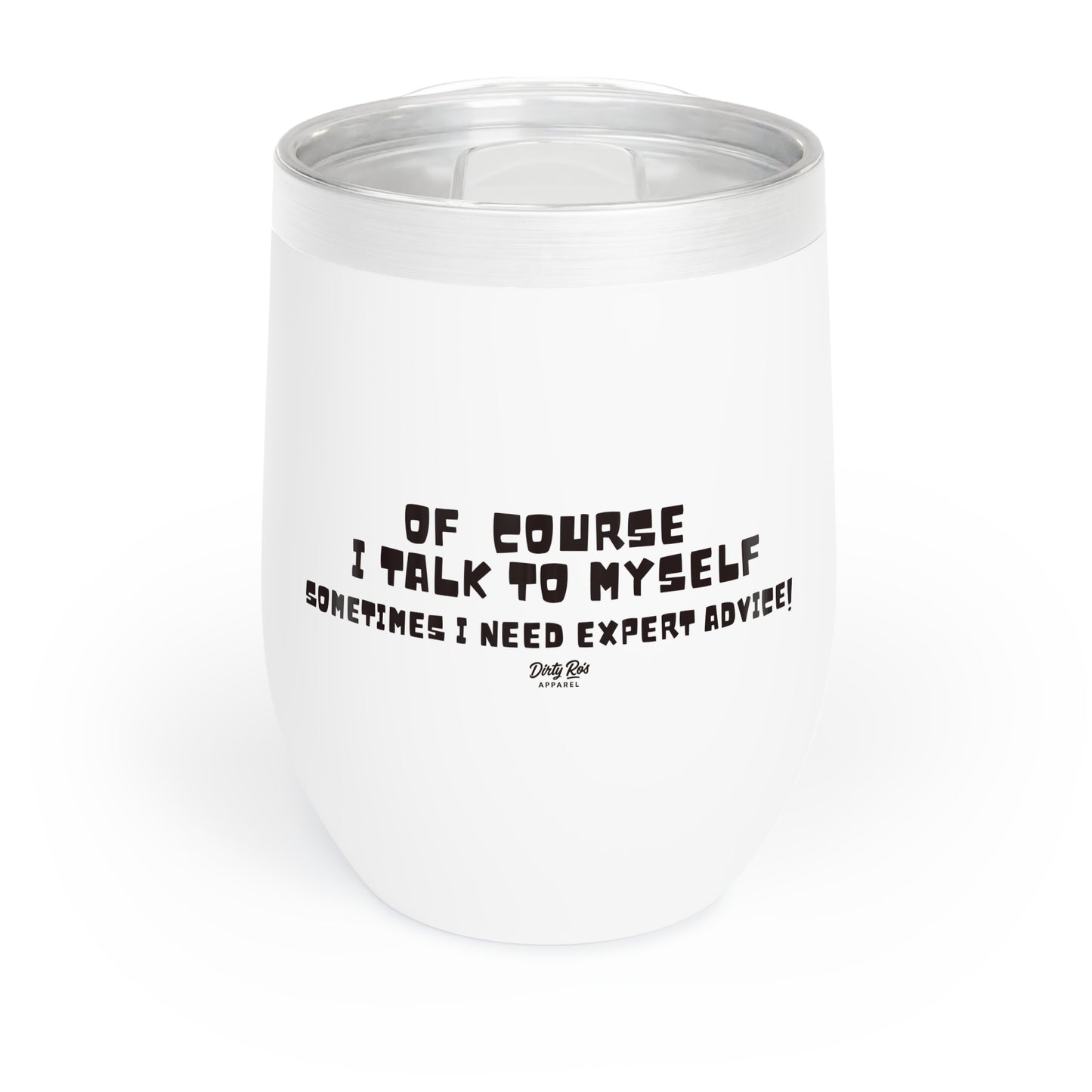 Of Course I Talk to Myself  | 12oz Tumbler