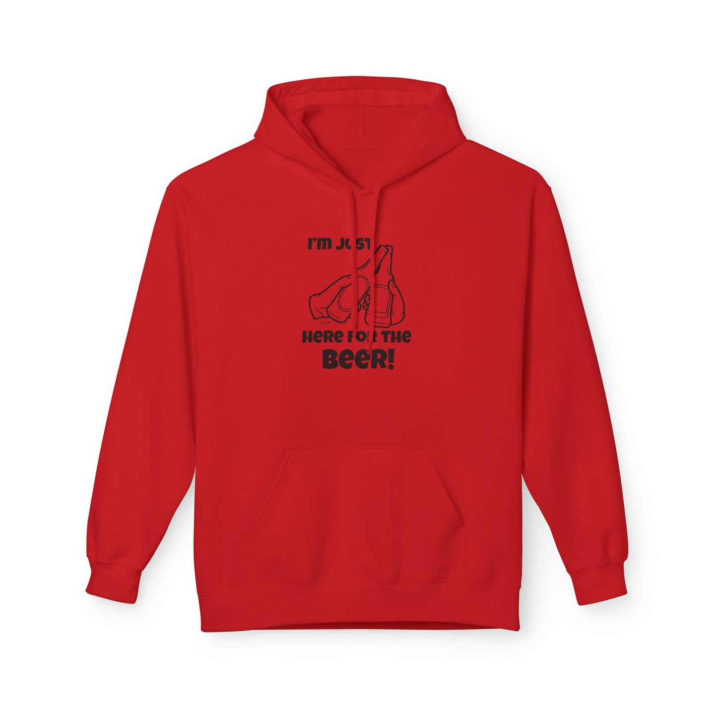 I’m Just Here for the Beer | Everyday Hoodie