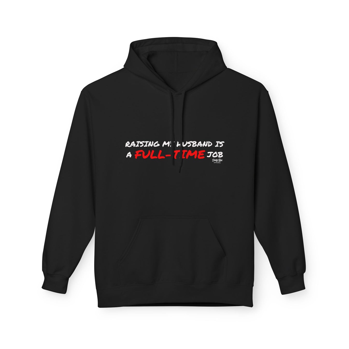 Raising My Husband is a Full Time Job | Everyday Hoodie