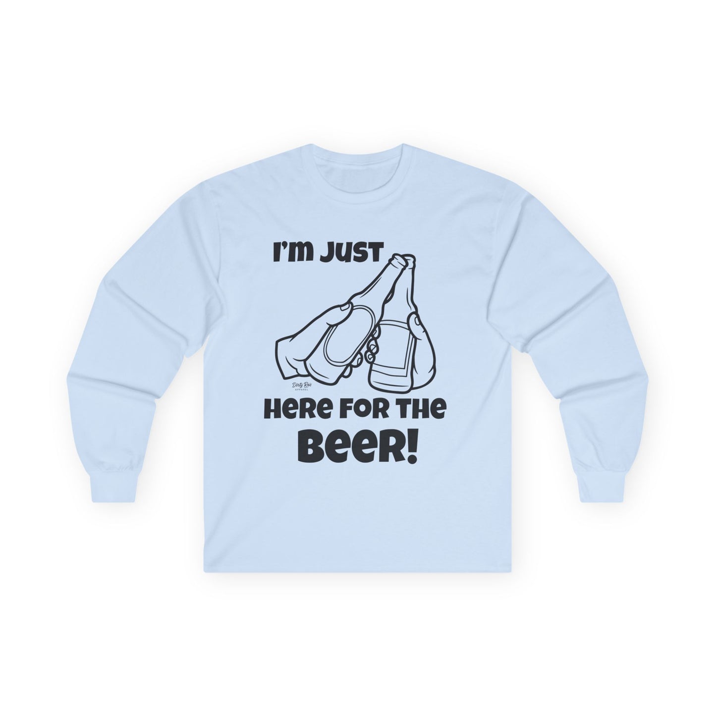 I’m Just Here for the Beer | Long Sleeve Tee
