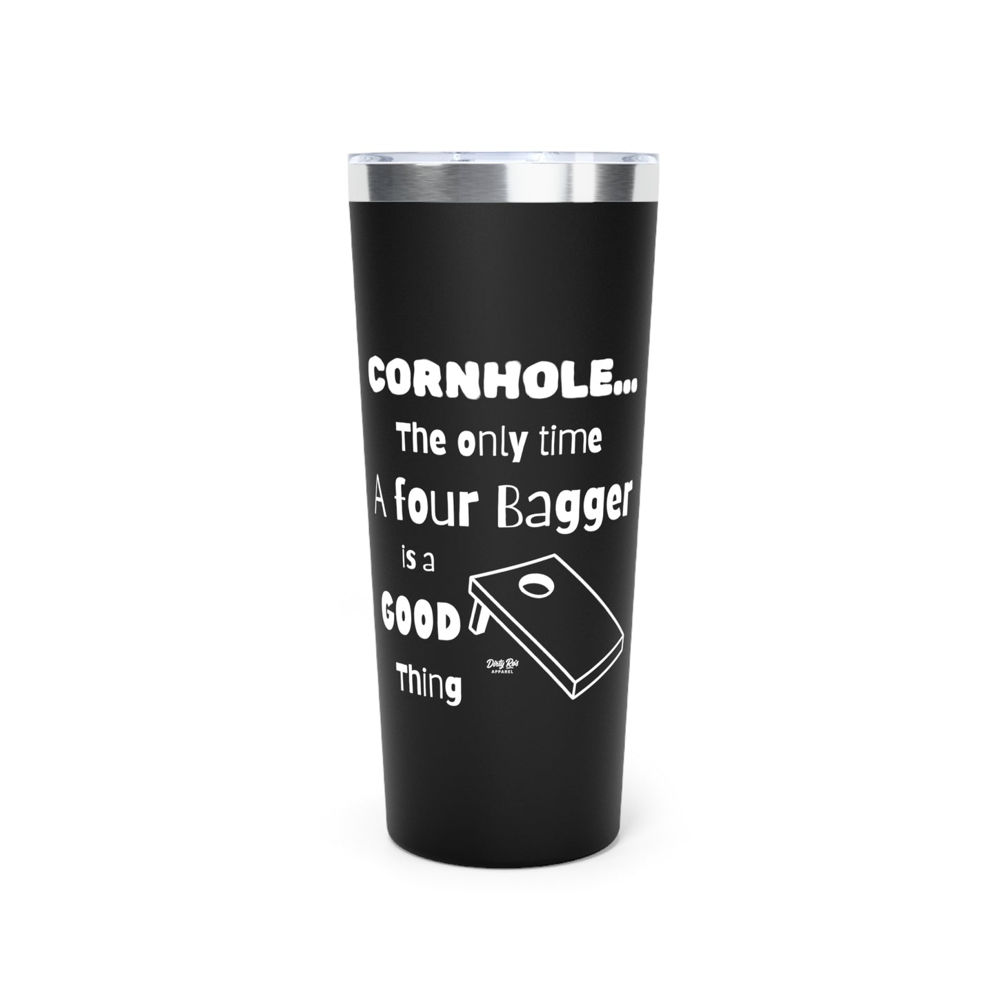 Cornhole The Only Time a Four Bagger is a Good Thing | 22oz Tumbler