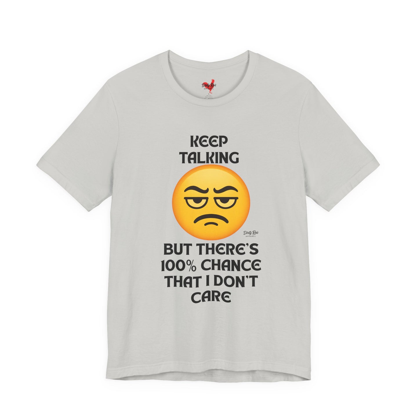Funny Keep Talking I Don’t Care T-Shirt – Sarcastic Emoji Humor Tee