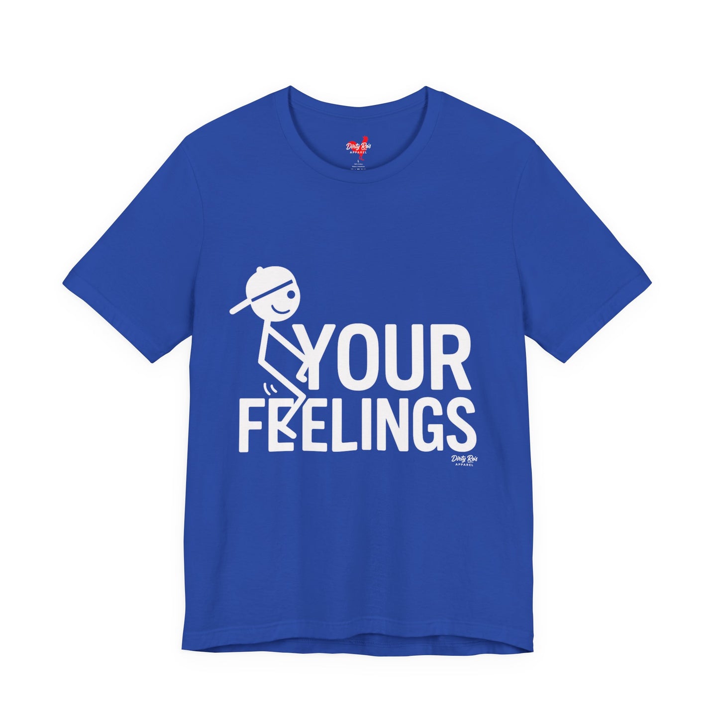 Funny F Your Feelings Stick Figure T-Shirt – Sarcastic Humor Tee