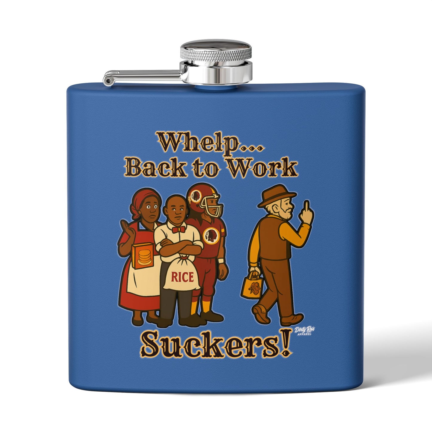 Whelp… Back to Work, Suckers! | Flask