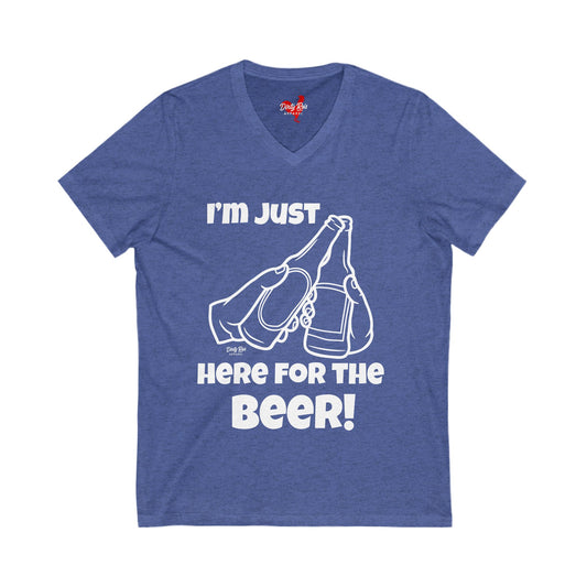 I’m Just Here for the Beer | V-Neck Tee