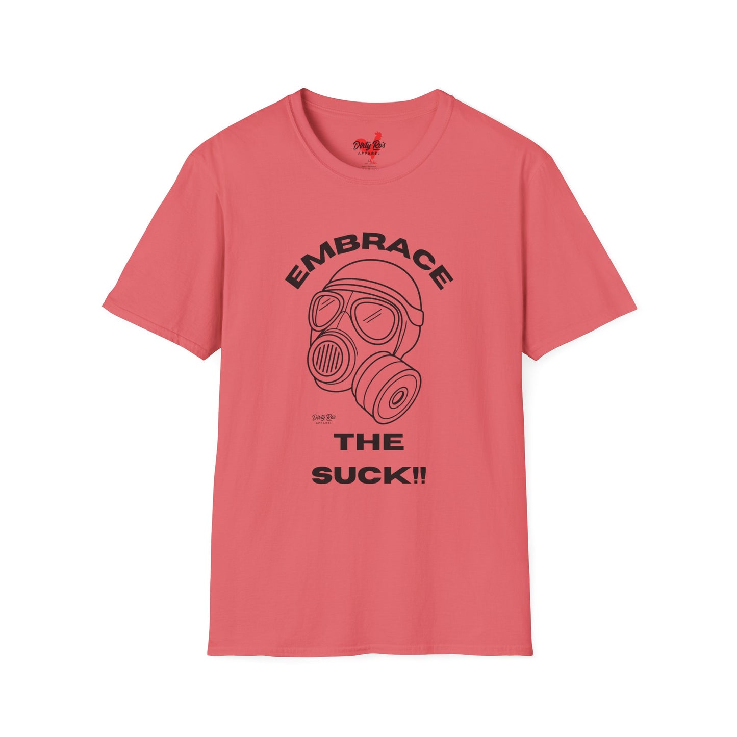 Embrace the Suck | Soft AF Tee
