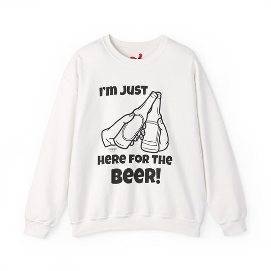 I’m Just Here for the Beer | Crewneck Sweatshirt