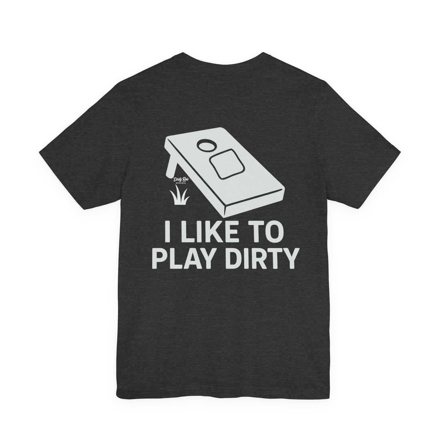 I Like To Play Dirty – Funny Cornhole Graphic Tee, Backyard Party Shirt