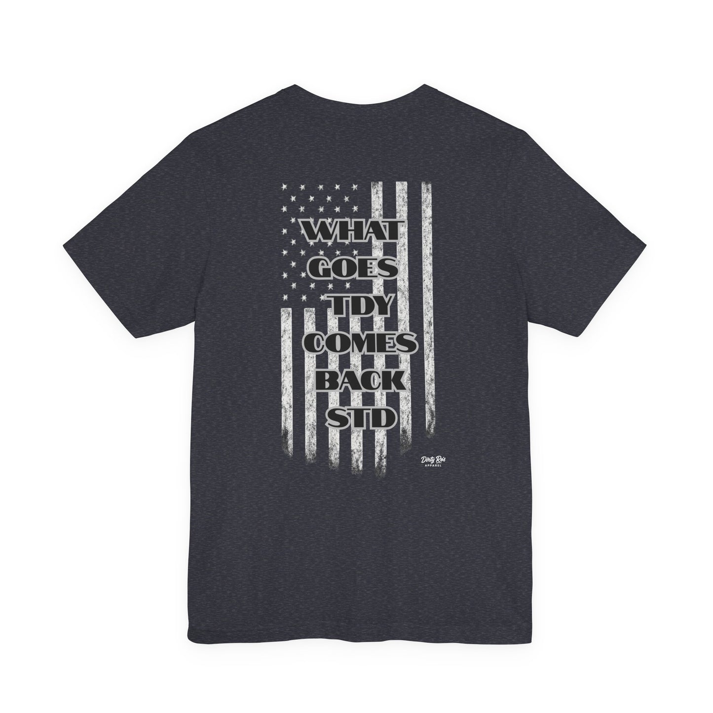 What Goes TDY Comes Back STD Shirt – Dark Humor Military Tee for Vets
