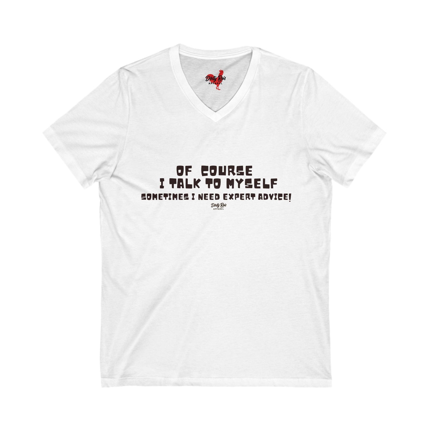 Of Course I Talk to Myself  | V-Neck Tee