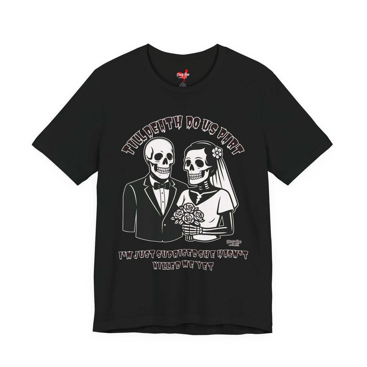 Funny Till Death Do Us Part Skeleton Couple T-Shirt – Marriage Humor Tee