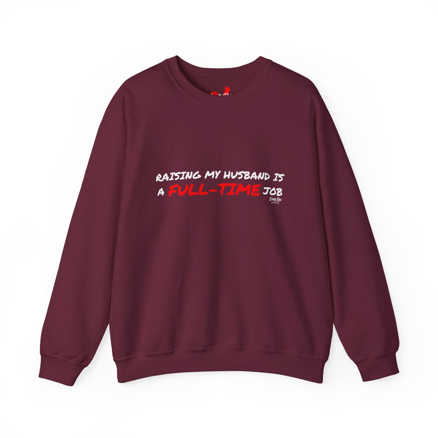 Raising My Husband is a Full Time Job | Crewneck Sweatshirt