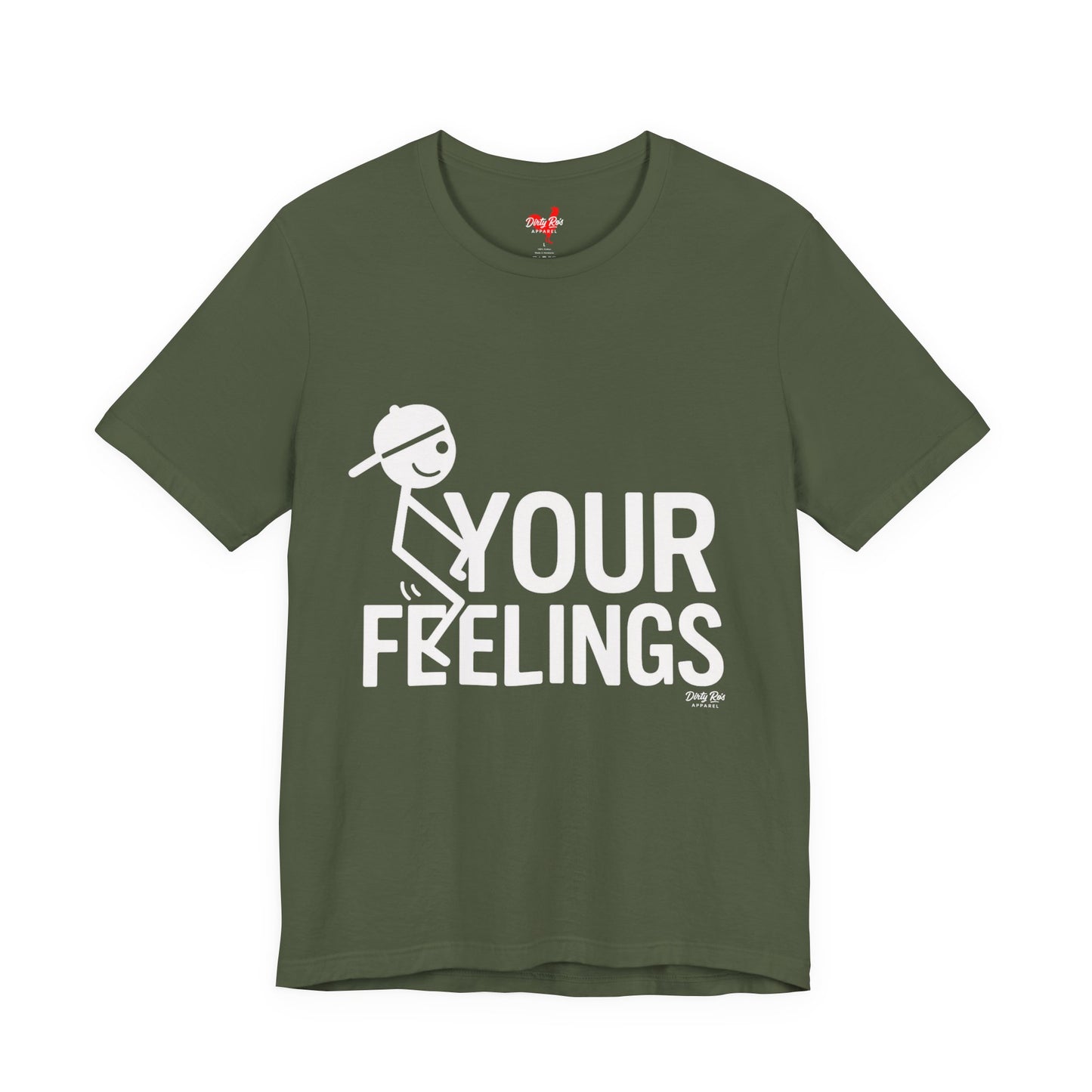 Funny F Your Feelings Stick Figure T-Shirt – Sarcastic Humor Tee