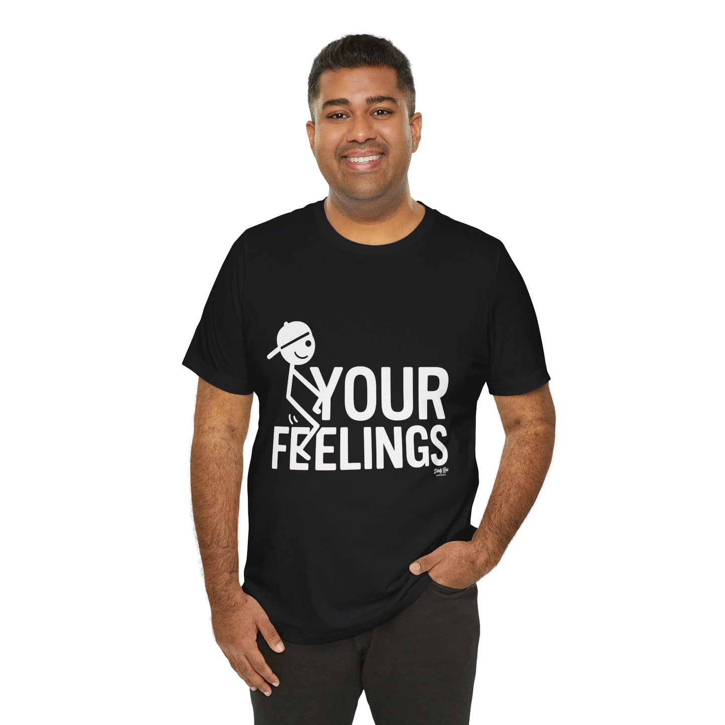 Funny F Your Feelings Stick Figure T-Shirt – Sarcastic Humor Tee