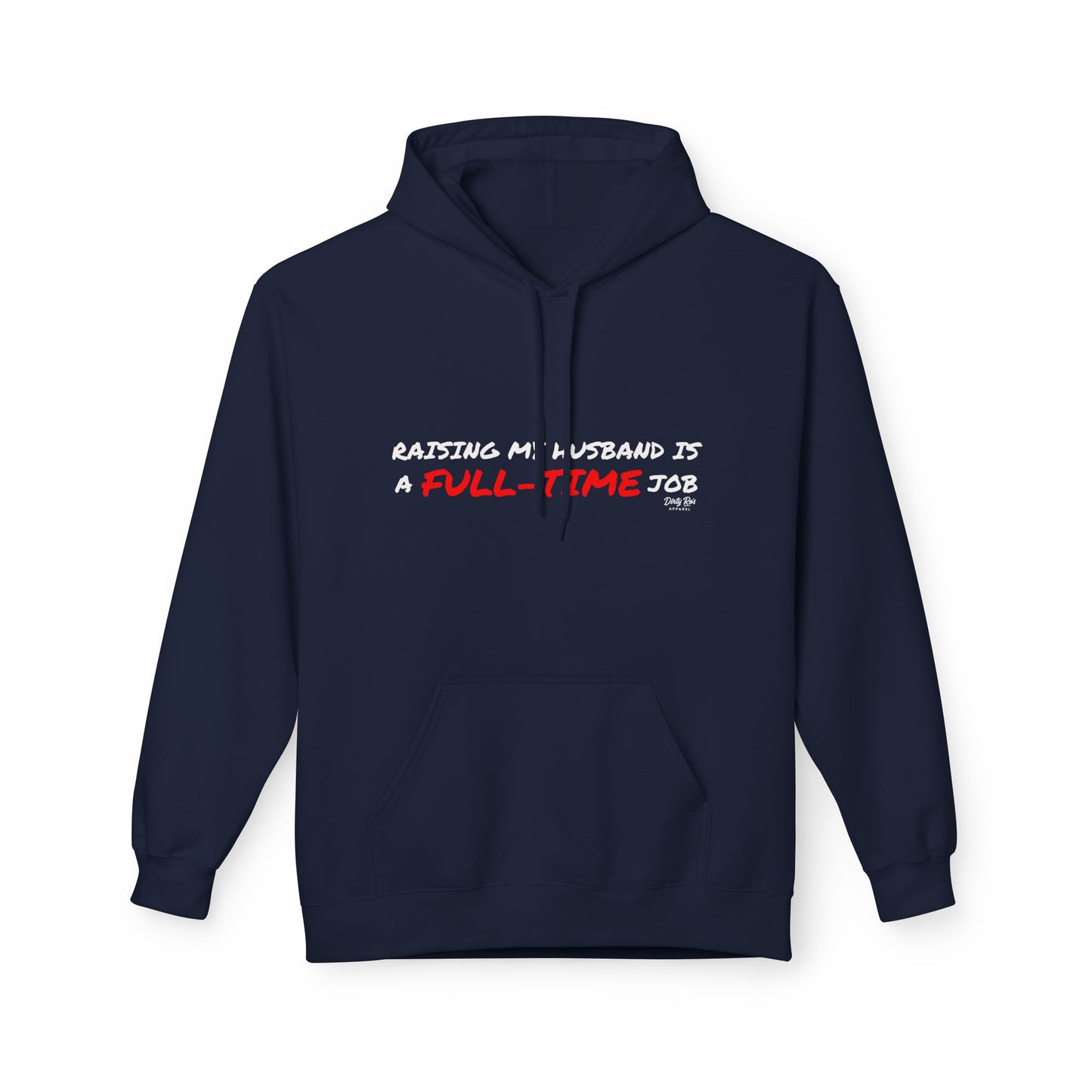 Raising My Husband is a Full Time Job | Everyday Hoodie