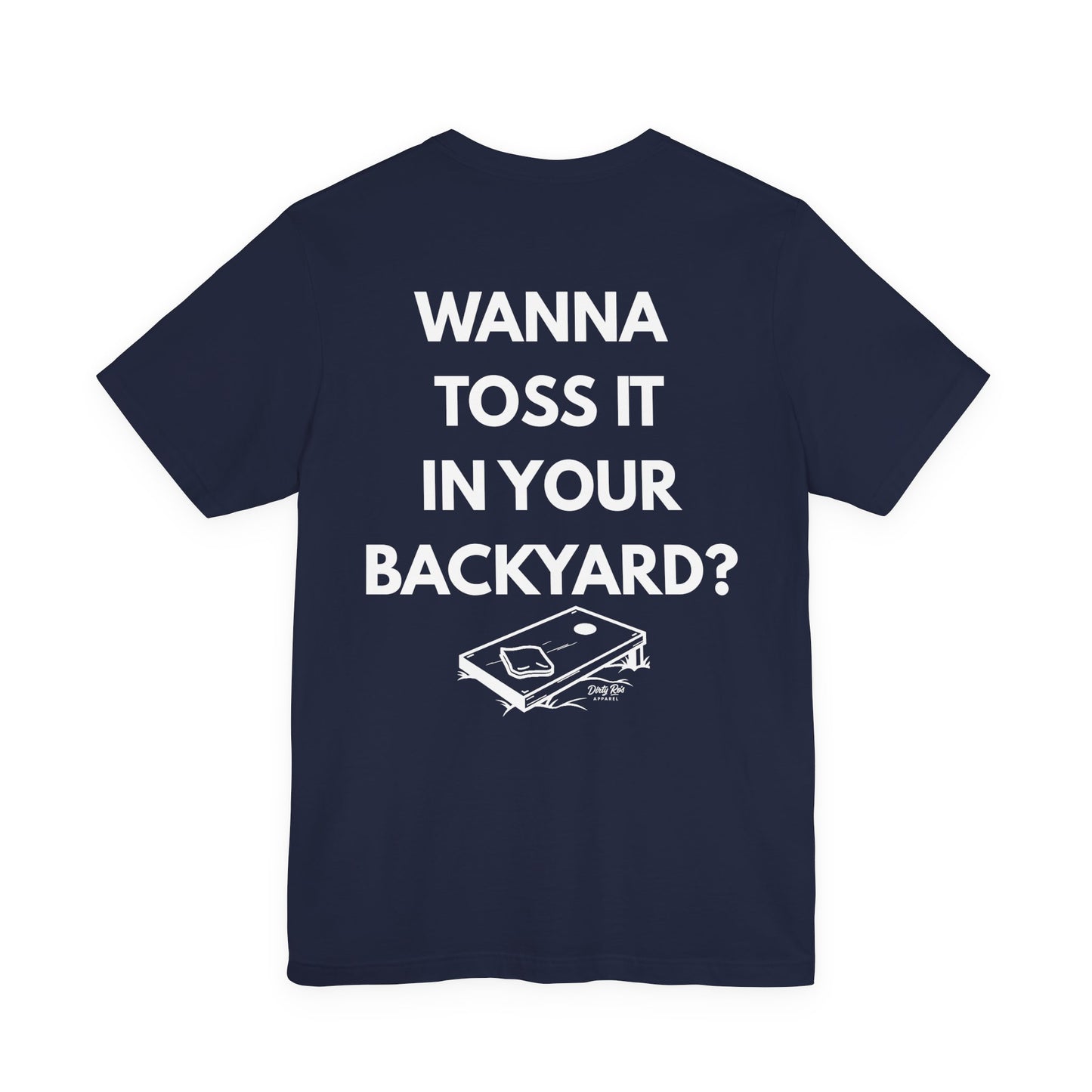 Wanna Toss It In Your Backyard? – Inappropriate Cornhole Shirt, Flirty Backyard Tee