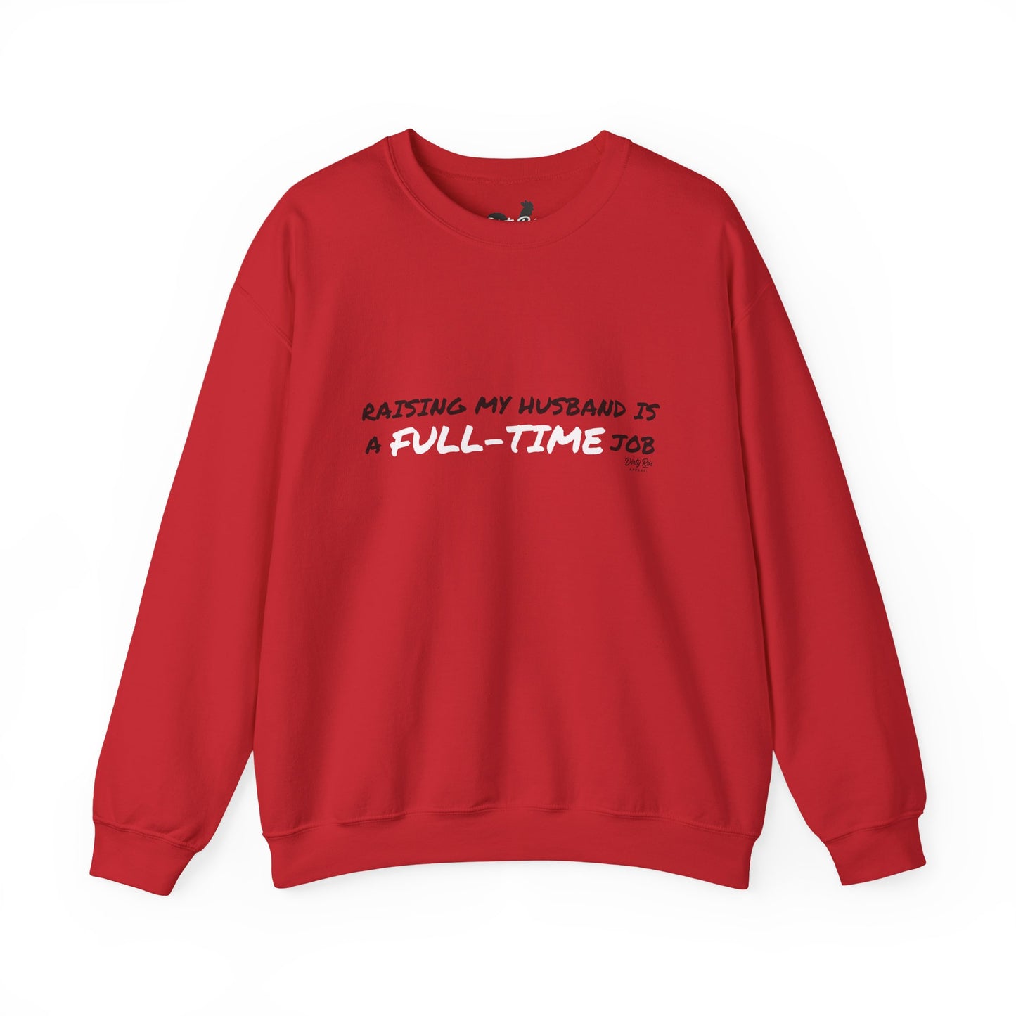 Raising My Husband is a Full Time Job | Crewneck Sweatshirt