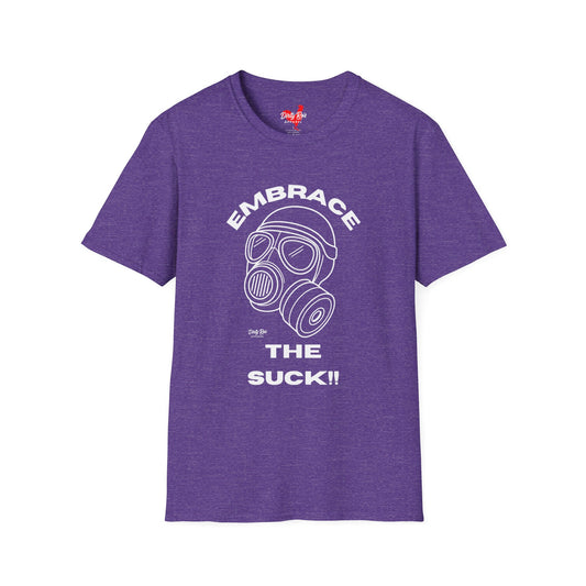 Embrace the Suck | Soft AF Tee