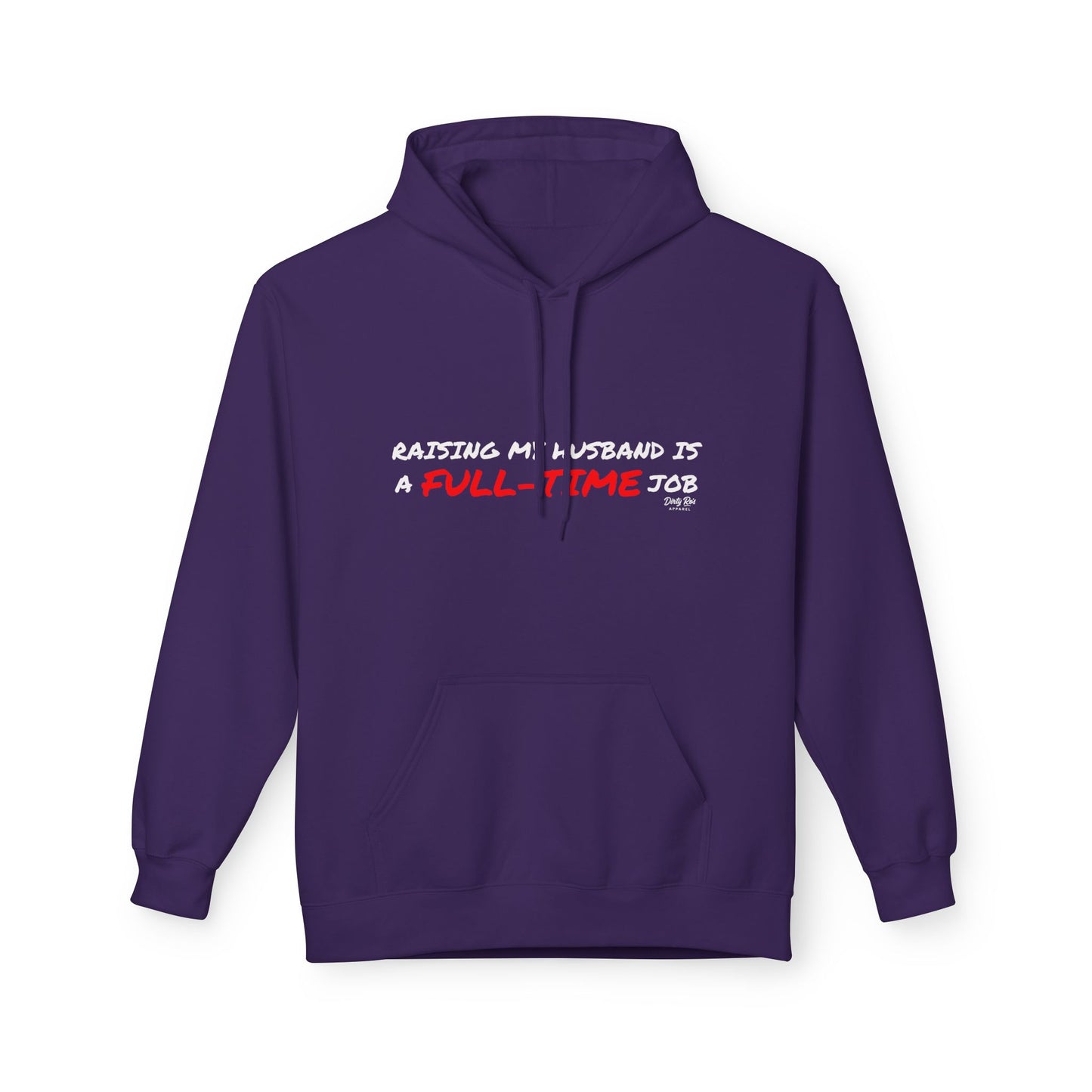Raising My Husband is a Full Time Job | Everyday Hoodie