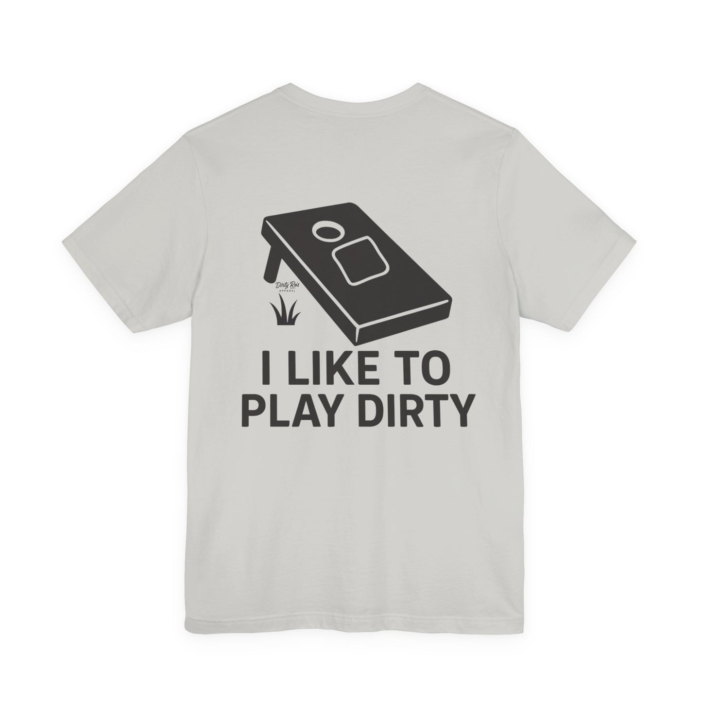 I Like To Play Dirty – Funny Cornhole Graphic Tee, Backyard Party Shirt