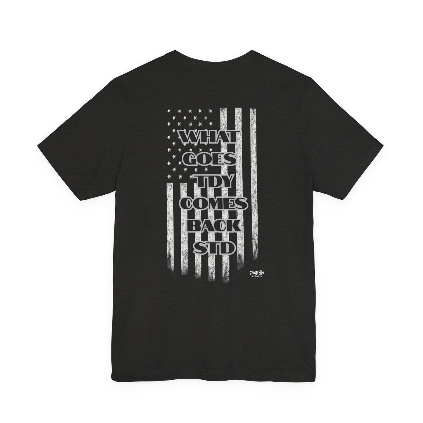 What Goes TDY Comes Back STD Shirt – Dark Humor Military Tee for Vets