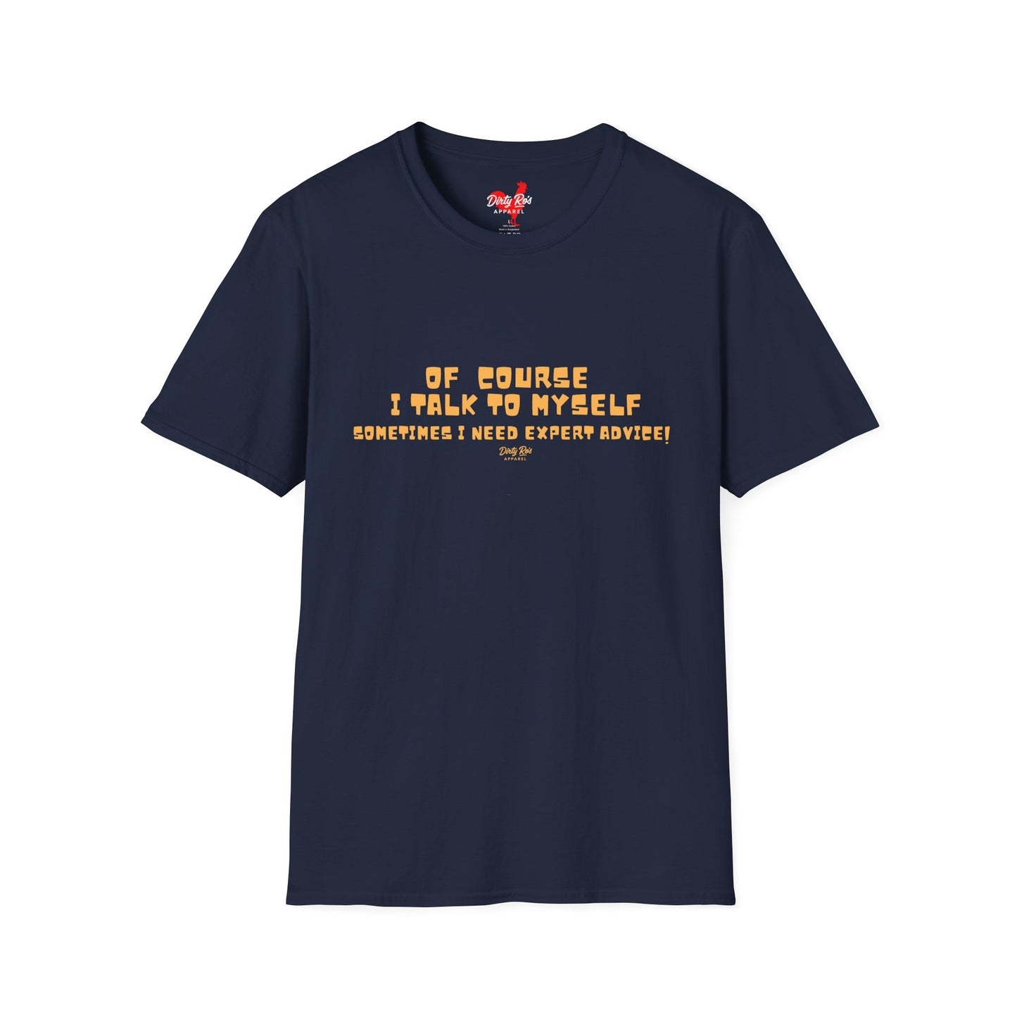 Of Course I Talk to Myself  | Soft AF Tee
